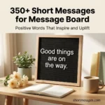 350+ Short Messages for Message Board